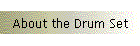 About the Drum Set