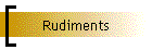 Rudiments
